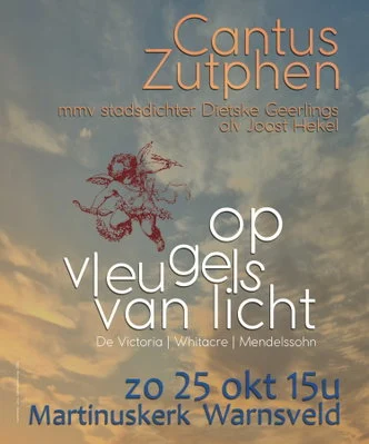 Warm aanbevolen ‼️
Cantus Zutphen zingt ’Op Vleugels van Licht ’ 
Engelen als tijdloze muzikale inspiratie: beschermengelen, speelse pijlen van de gevleugelde Cupido en de hoopvolle schittering van het licht.
Teksten van stadsdichter Dietske Geerlings en muziek van o.a. De Esquivel, Trotta en Poulenc. Kleurrijk en afwisselend (zie bijlage)

Luister op https://www.youtube.com/watch?v=Up22bcjgDYc

Zondag 25 oktober, 15u
Martinuskerk
Kerkplein 1, Warnsveld

Kaarten
€ 15,- via cantuszutphen@gmail.com
€ 17,- aan de kassa / € 10,- t/m 25 jaar
Na afloop is er een drankje. 

#koormuziek #oudemuziek #koorconcert #devictoria #mendelsohn